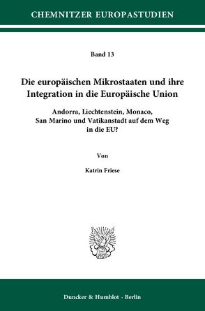 Die europäischen Mikrostaaten und ihre Integration in die Europäische Union. von Friese,  Katrin