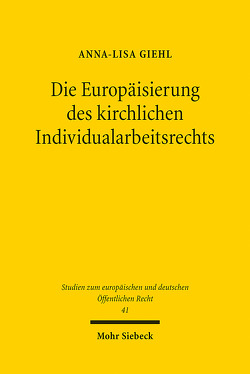 Die Europäisierung des kirchlichen Individualarbeitsrechts von Giehl,  Anna-Lisa