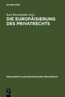Die Europäisierung des Privatrechts von Riesenhuber,  Karl