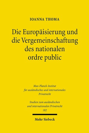 Die Europäisierung und die Vergemeinschaftung des nationalen ordre public von Thoma,  Ioanna