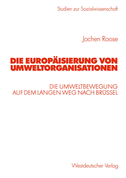 Die Europäisierung von Umweltorganisationen von Roose,  Jochen