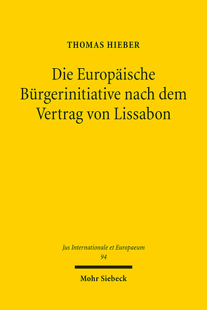 Die Europäische Bürgerinitiative nach dem Vertrag von Lissabon von Hieber,  Thomas