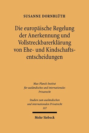 Die europäische Regelung der Anerkennung und Vollstreckbarerklärung von Ehe- und Kindschaftsentscheidungen von Dornblüth,  Susanne