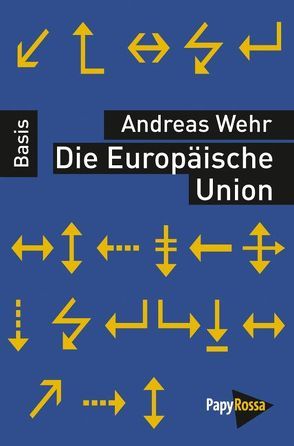 Die Europäische Union von Wehr,  Andreas