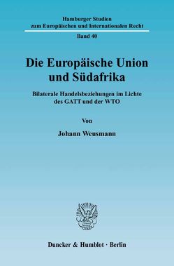 Die Europäische Union und Südafrika. von Weusmann,  Johann