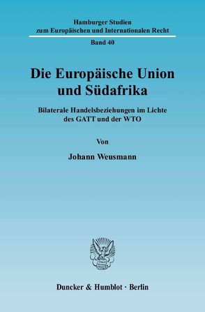 Die Europäische Union und Südafrika. von Weusmann,  Johann