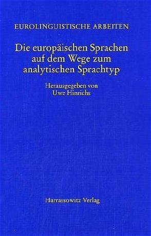 Die europäischen Sprachen auf dem Weg zum analytischen Sprachtyp von Büttner,  Uwe, Hinrichs,  Uwe