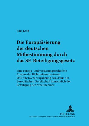 Die Europäisierung der deutschen Mitbestimmung durch das SE-Beteiligungsgesetz von Kraft,  Julia