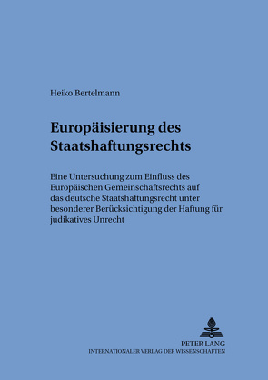 Die Europäisierung des Staatshaftungsrechts von Bertelmann,  Heiko