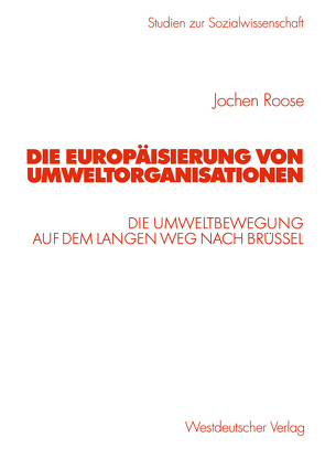 Die Europäisierung von Umweltorganisationen von Roose,  Jochen