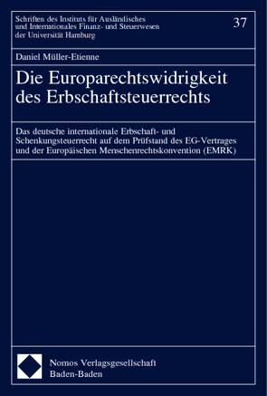 Die Europarechtswidrigkeit des Erbschaftsteuerrechts von Müller-Etienne,  Daniel