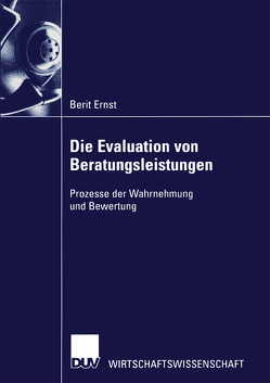 Die Evaluation von Beratungsleistungen von Ernst,  Berit