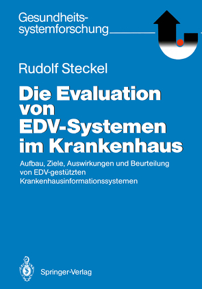 Die Evaluation von EDV-Systemen im Krankenhaus von Steckel,  Rudolf