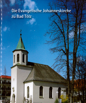 Die evangelische Johanneskirche zu Bad Tölz