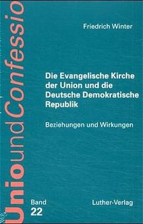 Die Evangelische Kirche der Union und die Deutsche Demokratische Republik von Winter,  Friedrich