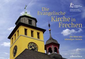 Die Evangelische Kirche in Frechen von Koch-Torjuul,  Almuth, Körber-Leupold,  Celia, Stollewerk,  Bernd