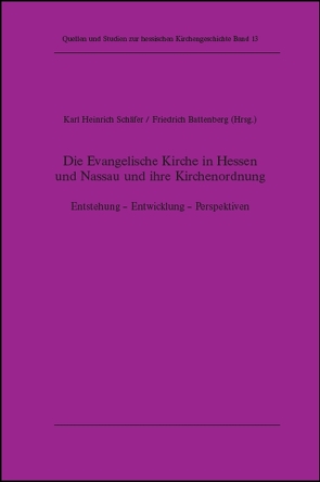 Die Evangelische Kirche in Hessen und Nassau und ihre Kirchenordnung von Battenberg,  Friedrich, Schaefer,  Karl H