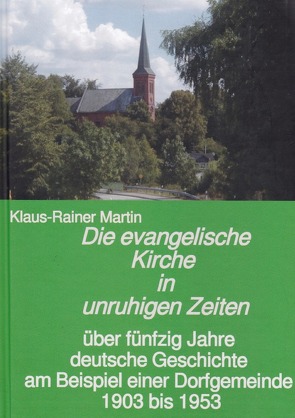Die evangelische Kirche in unruhigen Zeiten von Martin,  Klaus-Rainer