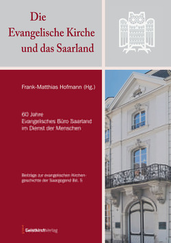 Die Evangelische Kirche und das Saarland von Hofmann,  Frank-Matthias
