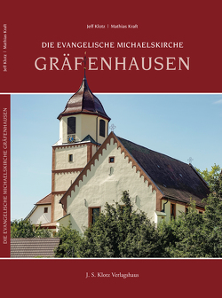 Die Evangelische Michaelskirche Gräfenhausen von Klotz,  Jeff, Kraft,  Mathias