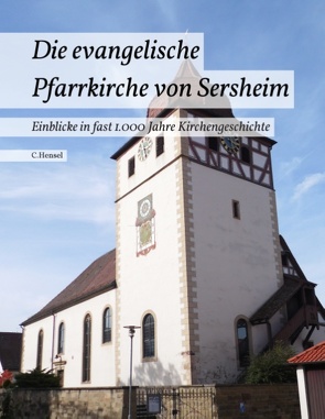 Die evangelische Pfarrkirche von Sersheim von Hensel,  C.