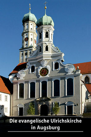 Die evangelische Ulrichskirche in Augsburg von Link,  Andreas