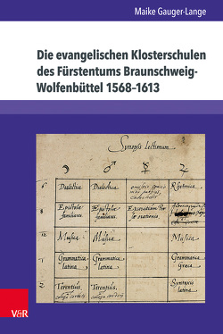 Die evangelischen Klosterschulen des Fürstentums Braunschweig-Wolfenbüttel 1568–1613 von Gauger-Lange,  Maike
