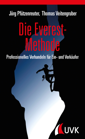 Die Everest-Methode von Pfützenreuter,  Jörg, Veitengruber,  Thomas