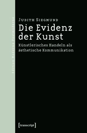 Die Evidenz der Kunst von Siegmund,  Judith