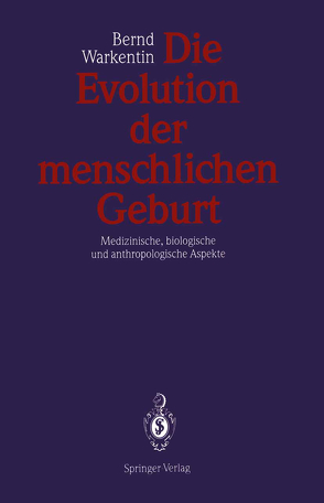 Die Evolution der menschlichen Geburt von Hillemanns,  H.G., Warkentin,  Bernd