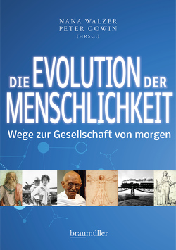 Die Evolution der Menschlichkeit von Gowin,  Peter, Walzer,  Nana