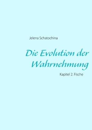 Die Evolution der Wahrnehmung von Schatochina,  Jelena