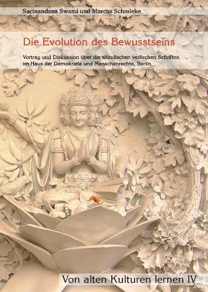 Die Evolution des Bewusstseins (Von alten Kulturen lernen IV) von Schmieke,  Marcus, Swami,  Sacinandana