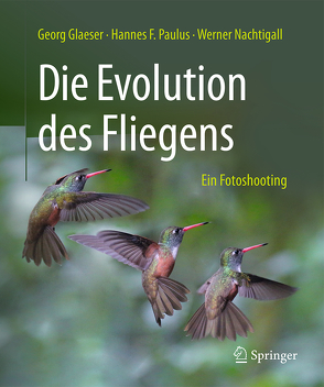 Die Evolution des Fliegens – Ein Fotoshooting von Glaeser,  Georg, Nachtigall,  Werner, Paulus,  Hannes F.