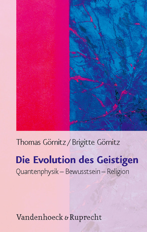 Die Evolution des Geistigen von Goernitz,  Thomas, Görnitz,  Brigitte