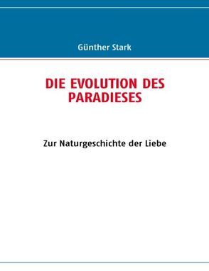 Die Evolution des Paradieses von Stark,  Günther