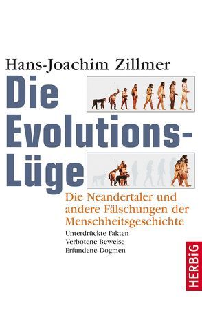 Die Evolutions-Lüge von Zillmer,  Hans-Joachim