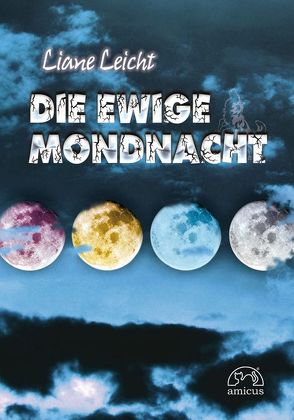 Die ewige Mondnacht von Leicht,  Liane