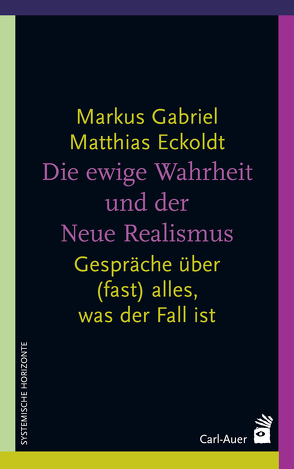 Die ewige Wahrheit und der Neue Realismus von Eckoldt,  Matthias, Gabriel,  Markus