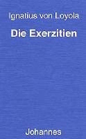 Die Exerzitien von Balthasar,  Hans Urs von, Loyola,  Ignatius von