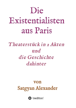 Die Existentialisten aus Paris von Alexander,  Satgyan