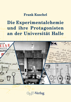 Die Experimentalchemie und ihre Protagonisten an der Universität Halle von Kuschel,  Frank