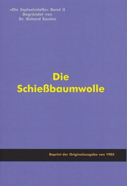 Die Explosivstoffe Band 2 – Die Schießbaumwolle von Escales,  Richard