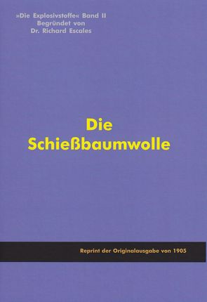 Die Explosivstoffe Band 2 – Die Schießbaumwolle von Escales,  Richard