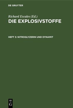 Die Explosivstoffe / Nitroglyzerin und Dynamit von Escales,  Richard