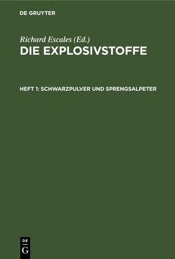 Die Explosivstoffe / Schwarzpulver und Sprengsalpeter von Escales,  Richard