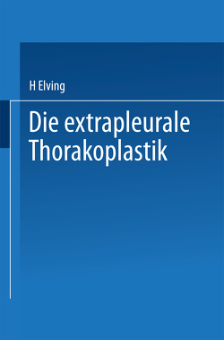 Die extrapleurale Thorakoplastik von Elving,  H.