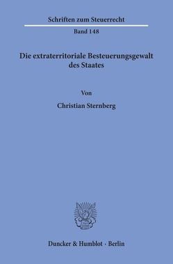 Die extraterritoriale Besteuerungsgewalt des Staates. von Sternberg,  Christian