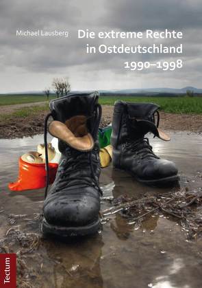 Die extreme Rechte in Ostdeutschland 1990-1998 von Lausberg,  Michael