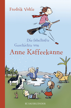 Die fabelhafte Geschichte von Anne Kaffeekanne von Göhlich,  Susanne, Vahle,  Fredrik